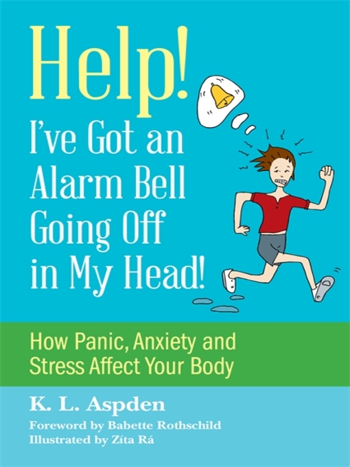 Title details for Help! I've Got an Alarm Bell Going Off in My Head! by K.L. Aspden - Available